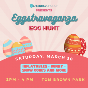 Experience Church Presents Eggstravaganza