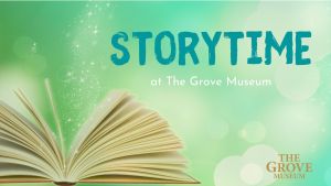Storytime at The Grove Museum