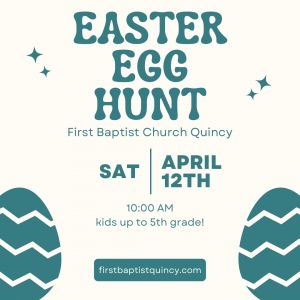 04/12: Easter Egg Hunt at First Baptist Church Quincy