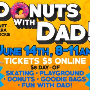 06/14: Donuts with Dad at Skate World