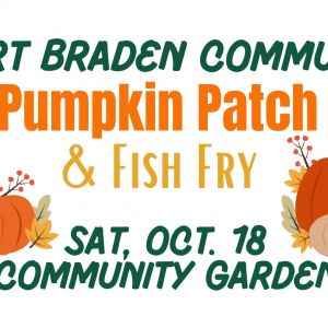 10/18: Fort Braden Community Pumpkin Patch and Fish Fry