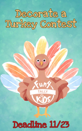 11/1-11/23: Fun 4 Tally Kids "Decorate a Turkey" Contest