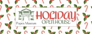 12/13: Popes Museum Holiday Open House