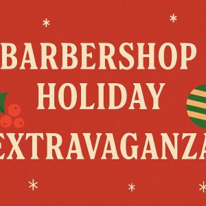 12/11 and 12/16: The Capital Chordsmen Barbershop Holiday Extravaganza