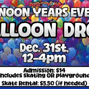 12/31: Noon Year's Even Balloon Drop at Skate World