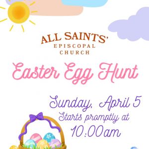 04/05: Easter Sunday Egg Hunt at All Saints' Episcopal Church