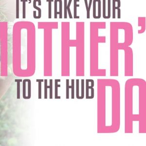 05/10: Mother's Day at the Hub at Feather Oaks