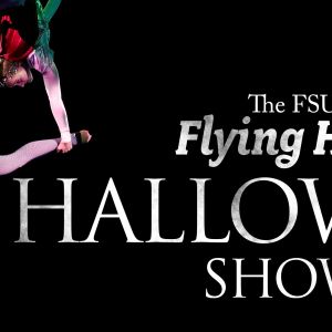 10/19,10/20, 10/27, 10/28: FSU Circus Halloween Series  2023
