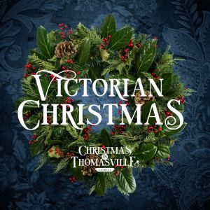 12/12- 12/13: Victorian Christmas in Thomasville