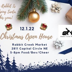 12/01: Holiday Open House at Rabbit Creek Market